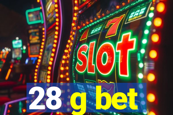 28 g bet